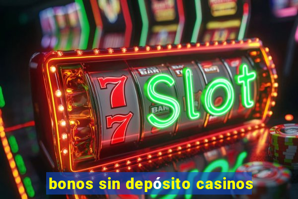 bonos sin depósito casinos