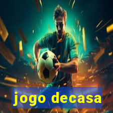 jogo decasa