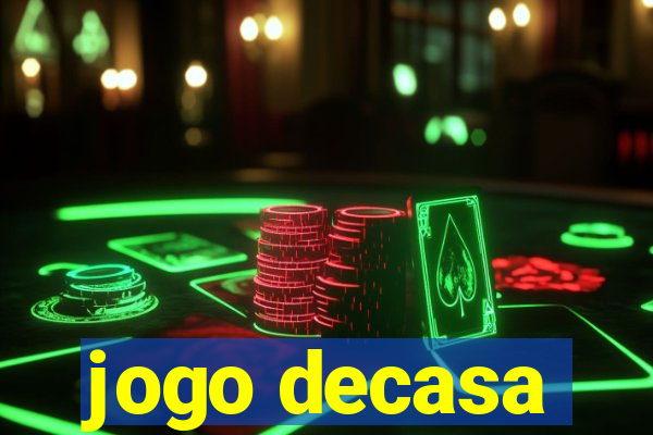 jogo decasa