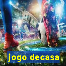 jogo decasa