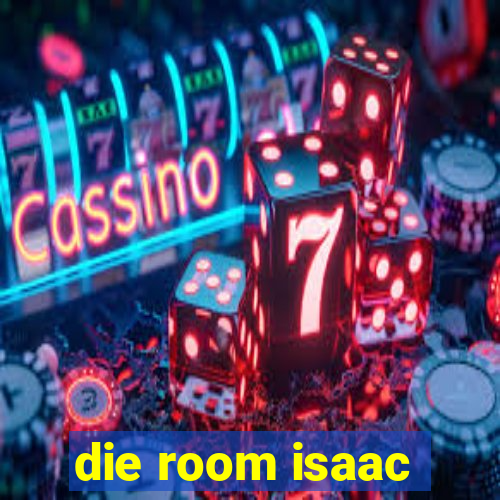 die room isaac