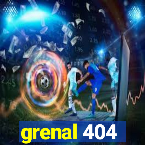 grenal 404