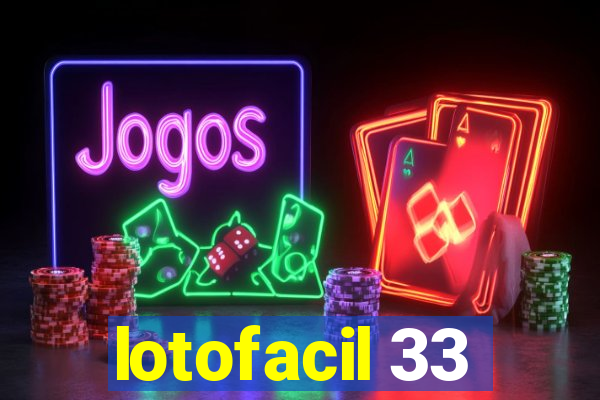 lotofacil 33