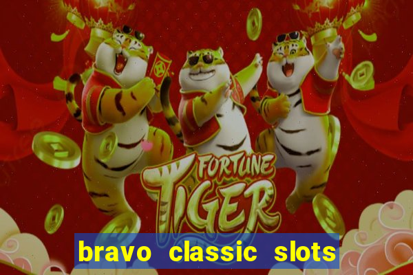 bravo classic slots 777 casino