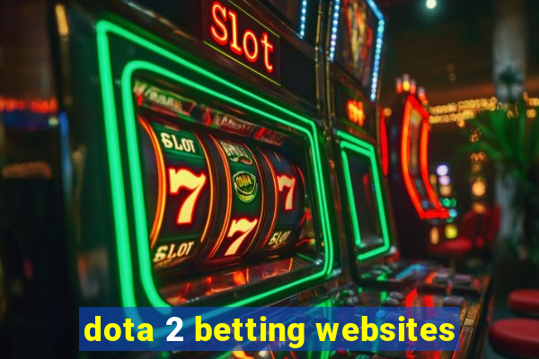 dota 2 betting websites