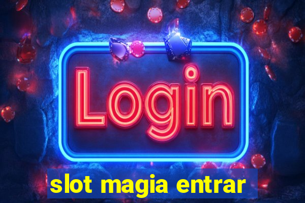 slot magia entrar