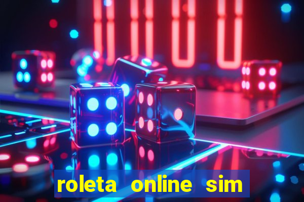 roleta online sim ou nao