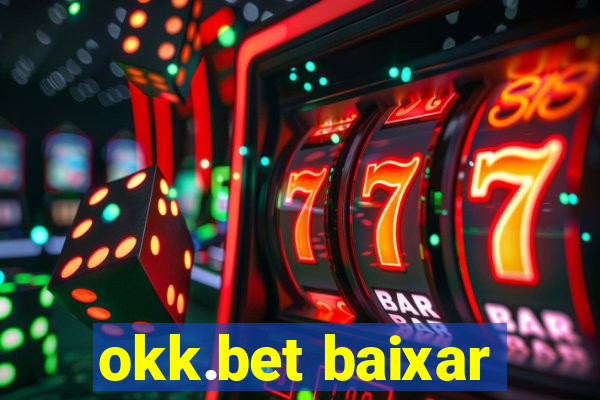 okk.bet baixar