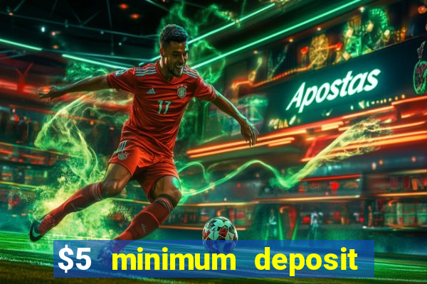 $5 minimum deposit casino nz 2021