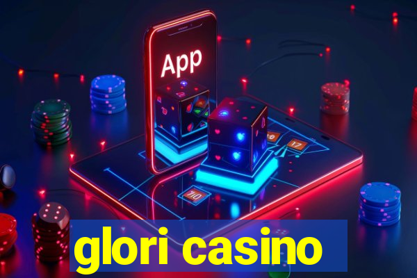 glori casino