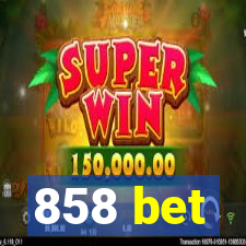 858 bet