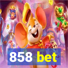 858 bet