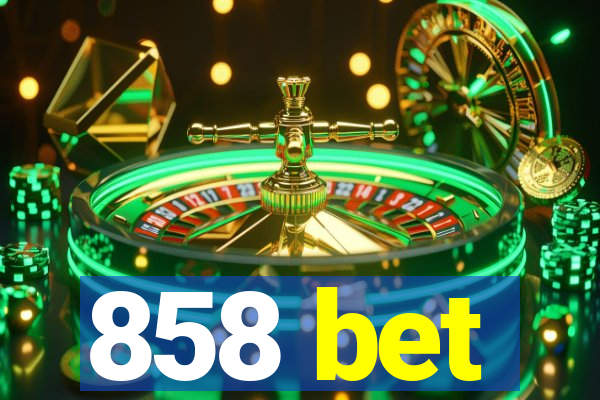 858 bet