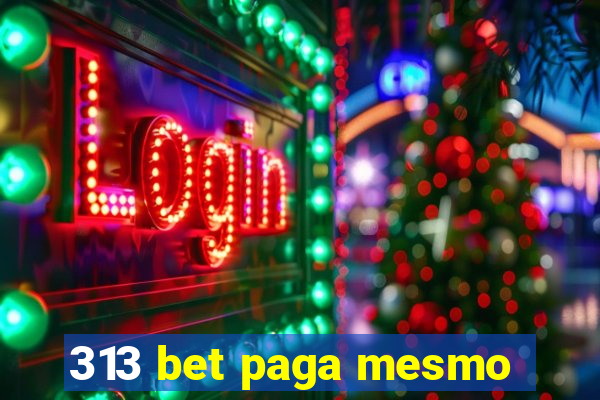 313 bet paga mesmo