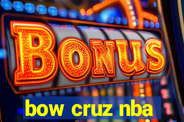 bow cruz nba