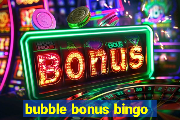 bubble bonus bingo