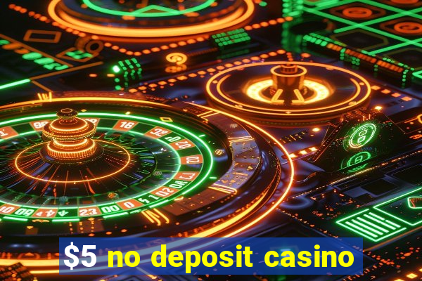 $5 no deposit casino