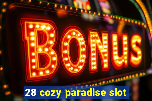 28 cozy paradise slot