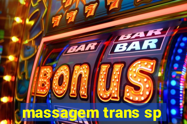 massagem trans sp