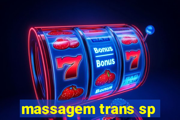 massagem trans sp