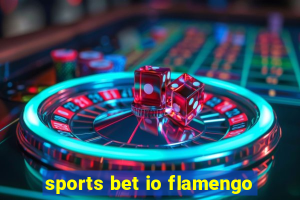 sports bet io flamengo