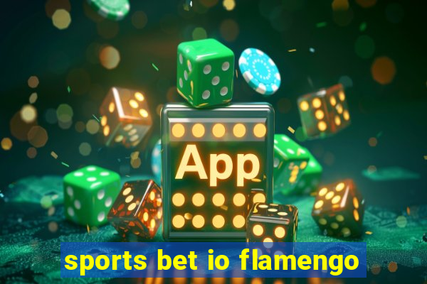 sports bet io flamengo