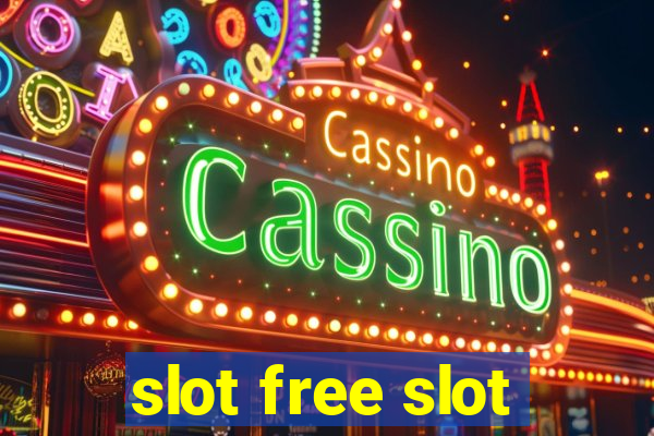 slot free slot