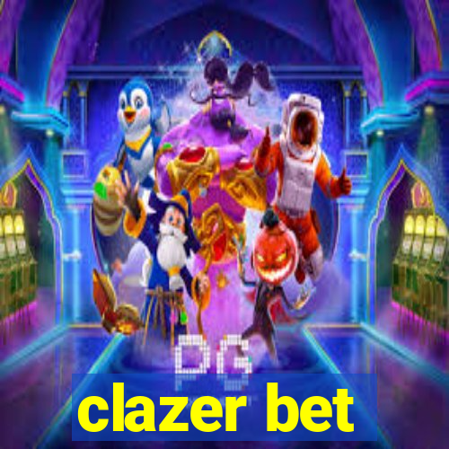 clazer bet