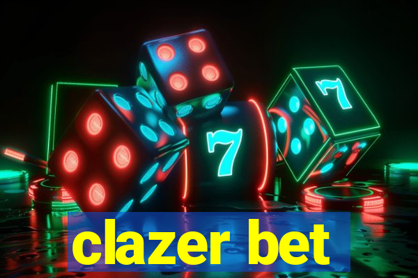 clazer bet