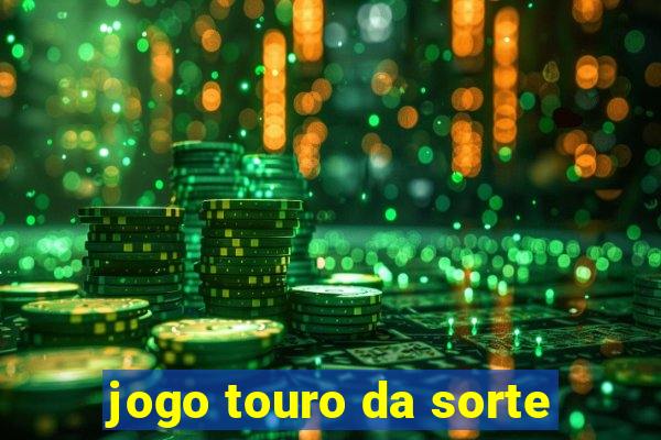 jogo touro da sorte