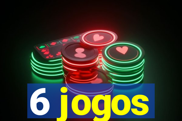 6 jogos