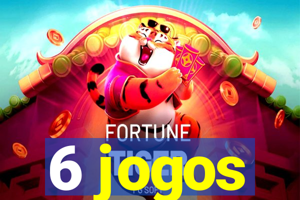 6 jogos