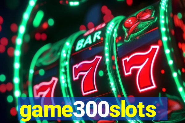 game300slots