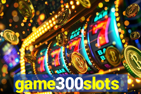 game300slots