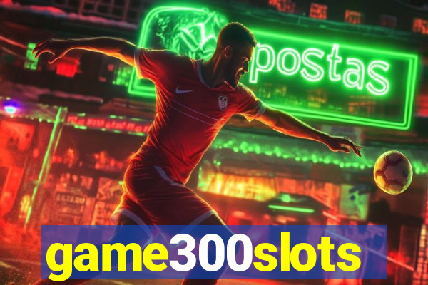 game300slots