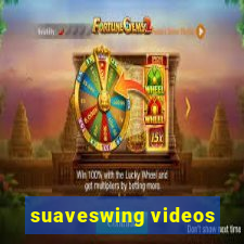 suaveswing videos