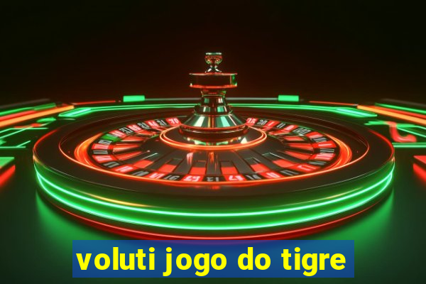 voluti jogo do tigre