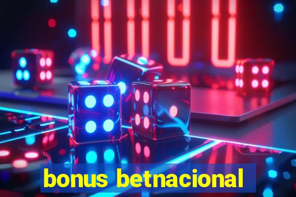 bonus betnacional