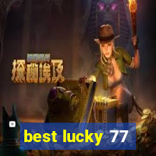 best lucky 77