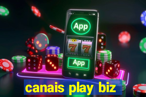 canais play biz