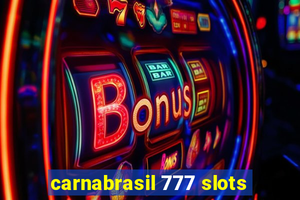 carnabrasil 777 slots