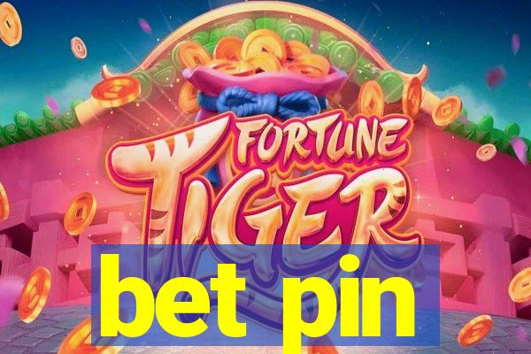 bet pin