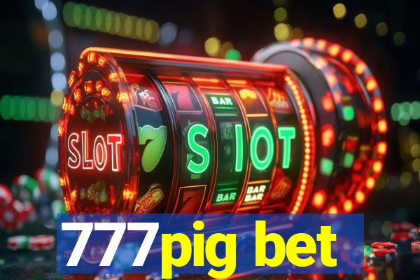 777pig bet