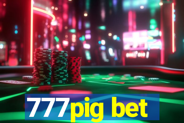 777pig bet