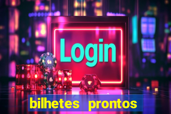 bilhetes prontos dos jogos de hoje