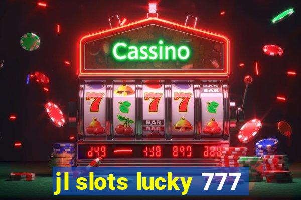 jl slots lucky 777