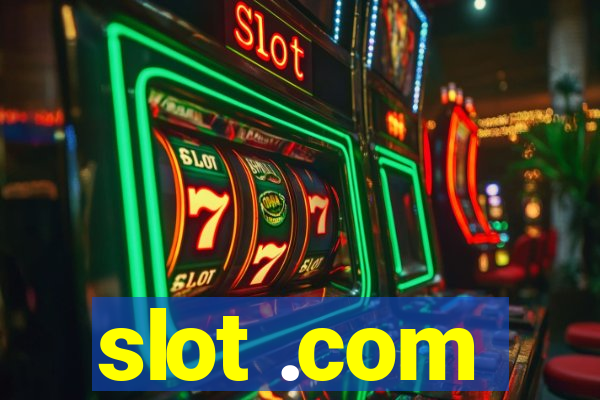 slot .com