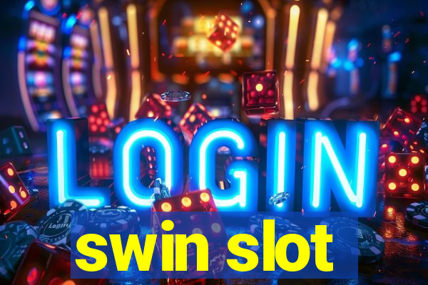 swin slot