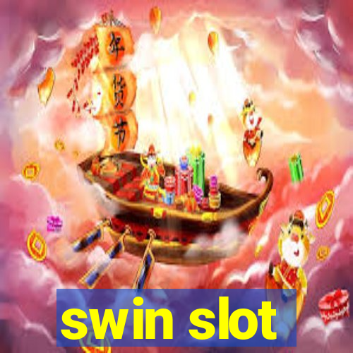 swin slot