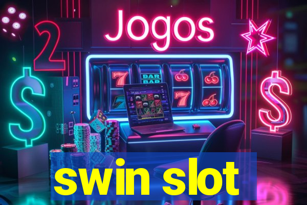 swin slot